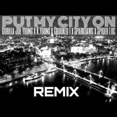 Joe Young - Put My City On Remix Ft. K Young, Crooked I, Spider Loc, & Spark Dawg