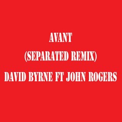 David Byrne Ft John Rogers - Separated Extended mix