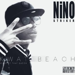 Nino Striker (kwatt Beach Feat Fetty Wap)