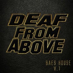 Deaf From Above - Baes House V.1 (FOLLOW OUR MIX SERIES PAGE, LINK IN DESC)