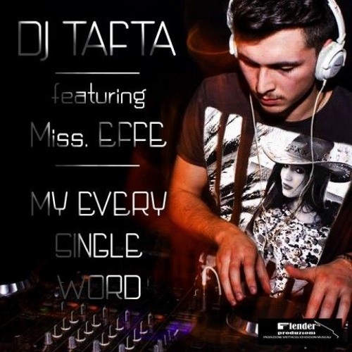 Dj Tafta Ft. Miss Effe - My Every Single Word (Mister Lucas Productions Remix 2015)