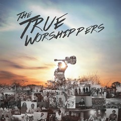 The True Worshippers
