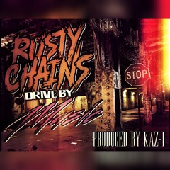 RUSTY CHAINS - DRIVE BY MUSIC prod by KAZ-1