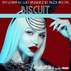 I.L. Vs L.V. Vs. A.A. - Biscuit (X.A. w Tristan Jaxx ReMash Preview)FREE DOWNLOAD!!!!