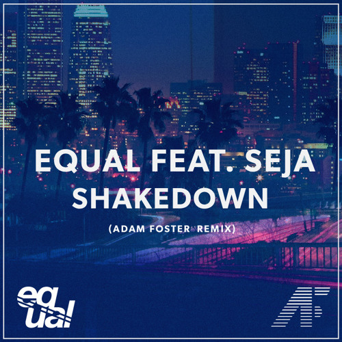 Equal- Shakedown (Adam Foster's NYC to MIA Remix) [Played by A-trak on Day Off Radio #31]
