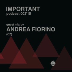 Andrea Fiorino - IMPORTANT Podcast Guest Mix (2015-01)