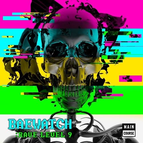 Baewatch - Rave Level 9(Benasis Remix)
