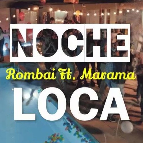 Stream Rombai Ft Marama Noche Loca Dj Grosso by Dj Grosso | Listen online  for free on SoundCloud