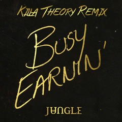 Busy Earnin' (Killa Theory Remix)
