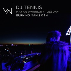 DJ Tennis - Mayan Warrior Tuesday Night - Burning Man 2014