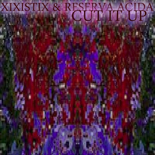 Xixistix & Reseva Acida: Slap It On The Scale