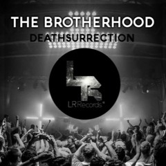 The Brotherhood - Deathsurrection (Original Mix)