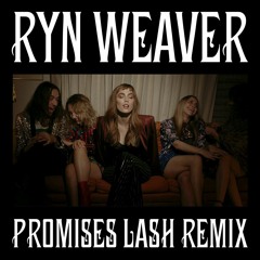 Ryn Weaver - Promises (Lash Remix)