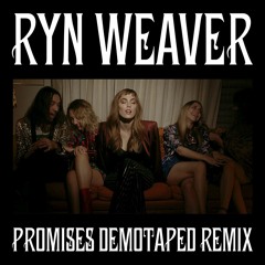 Ryn Weaver - Promises (Demo Taped Remix)