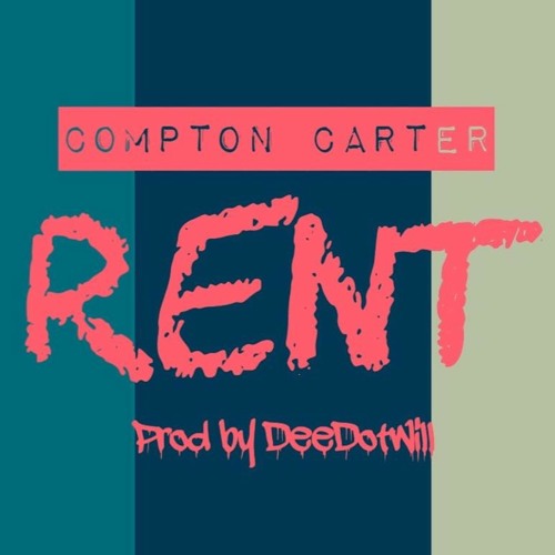 Stream C.Carter "Rent" Prod By DeeDotWill by Iam_CCarter Listen