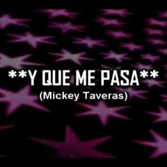 Mikey Taveras Y Que Me Pasa Prod. DANNY DISCJOKEY