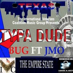 TYPA DUDE BY LIL BUG & JMO