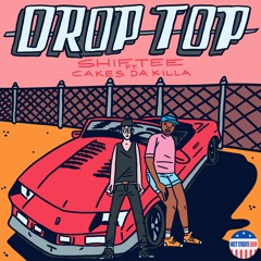 Shiftee ft. Cakes Da Killa - Drop Top (curl up Remix) // FREE DL