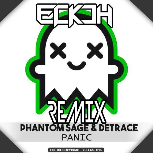Phantom Sage X Detrace - Panic (Eckoh Remix)
