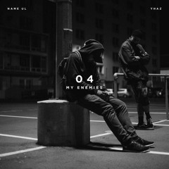 04 My Enemies (Feat. Yhaz) Prod. Omari Jazz