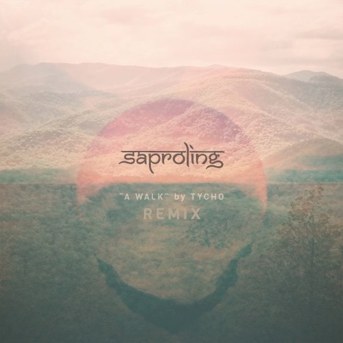 Tycho – "A Walk" (Saproling Remix)