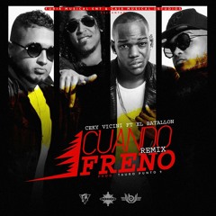 Cuando Freno Remix ft. Ceky Viciny