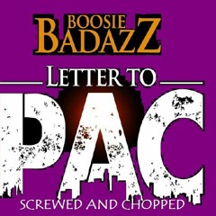 Boosie Letter to 2pac Screwed and Chopped