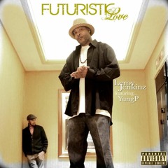 FUTURISTIC LOVE by Leroy Jenkinz Feat. Yung P