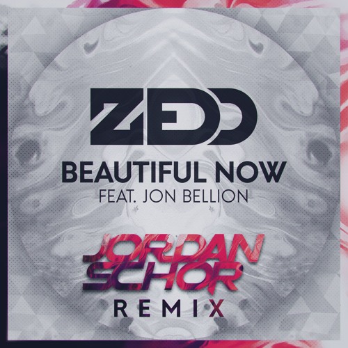 Stream Zedd Feat. John Bellion Beautiful Now (Jordan Schor Remix) by