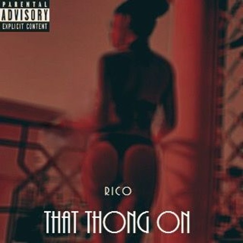Rico - That Thong On [Thong Song]