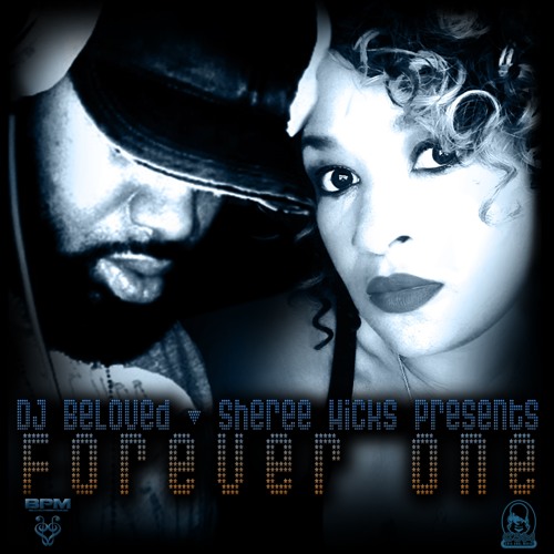 Forever One - Dj Beloved & Sheree Hicks Of CSM Snippets