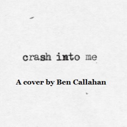 Stream Crash Into Me (Cover) by The Dearly Departed Listen online for free on SoundCloud