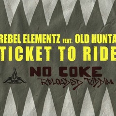 Rebel Elementz feat. OldHunta - Ticket To Ride (No Coke Reloaded Riddim - @SuedMassiv Prod)