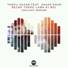 Tanzil Hasan - Beche Theke Labh Ki Bol (feat. Ahaad Khan)