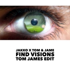 Find Visions (Tom James Edit)