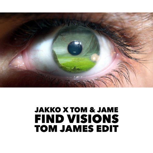 Find Visions (Tom James Edit)