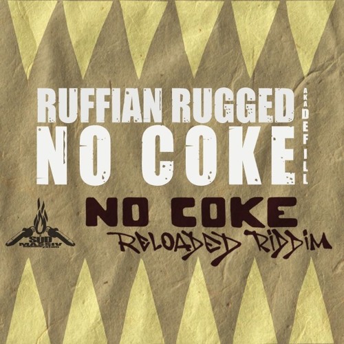 Ruffian Rugged - No Coke (No Coke Reloaded Riddim @SuedMassiv Prod)