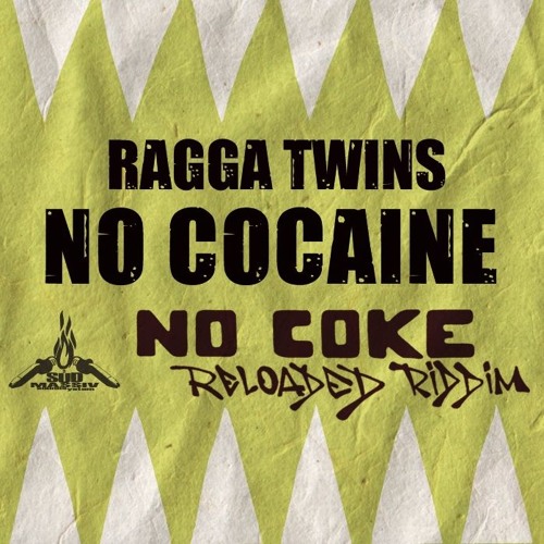 @RaggaTwins - No Cokaine (No Coke Reloaded Riddim @SuedMassiv Prod)