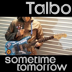 Talbo - Sometime tomorrow