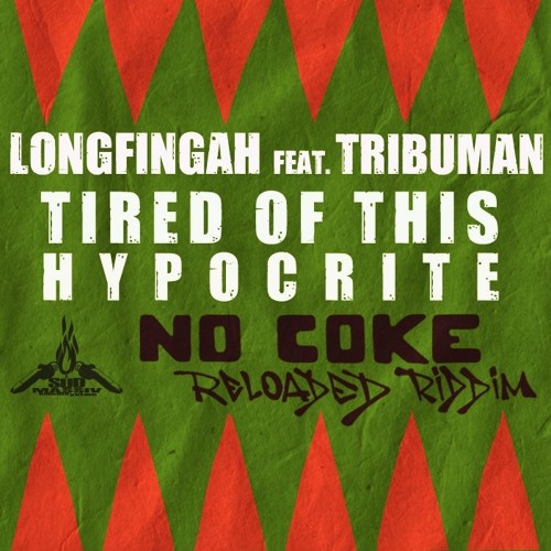 Longfingah feat. TribuMan - Hypocrite (No Coke Reloaded Riddim - SuedMassiv Prod)