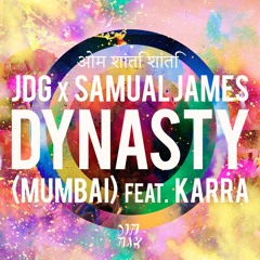 JDG x Samual James ft Karra - Dynasty (Mumbai)[DIM MAK] OUT NOW!