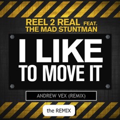 Reel 2 Real - I Like To Move It (Andrew Vex Remix)