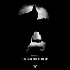 Broken. - The Dark Side Of Me EP