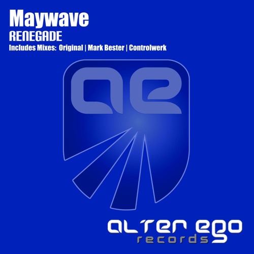 Maywave - Renegade (Controlwerk Remix) [Alter Ego Records]