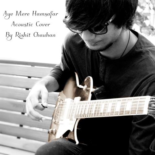 Aye Mere Humsafar | Qayamat Se Qayamat Tak | Acoustic cover by - Rishit Chauhan
