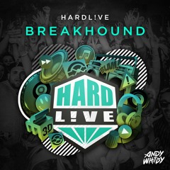 Andy Whitby's HARDLIVE - Breakhound (CHUCKIE vs SHM vs DADA LIFE)
