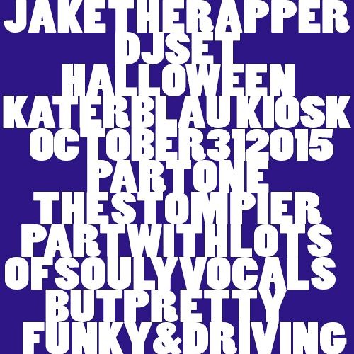 Jake The Rapper - Halloween Part ONE - Dj Set In Katerblau Kiosk Oct 31 2015