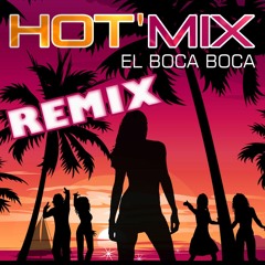 Hot'Mix - El Boca Boca