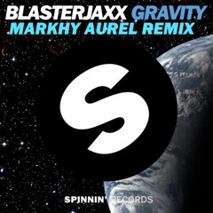Blasterjaxx  Gravity ( Markhy Aurel Remix )