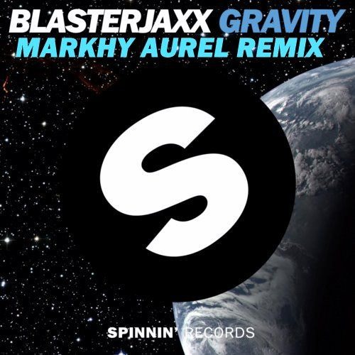 Blasterjaxx  Gravity ( Markhy Aurel Remix )